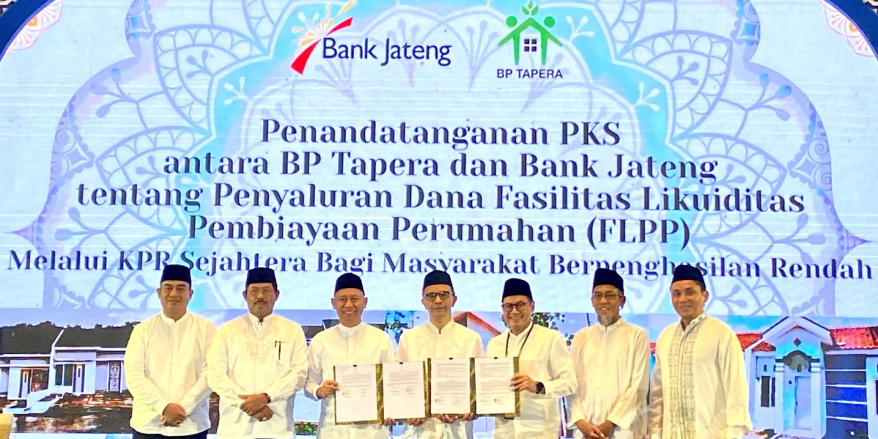 BP Tapera Jalin Kerja Sama dengan Bank Jateng dan Bank Jateng Syariah dalam Penyaluran Dana FLPP